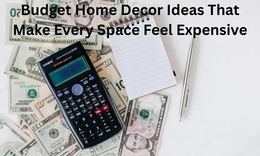 budget home decor ideas that make every space feel expensive