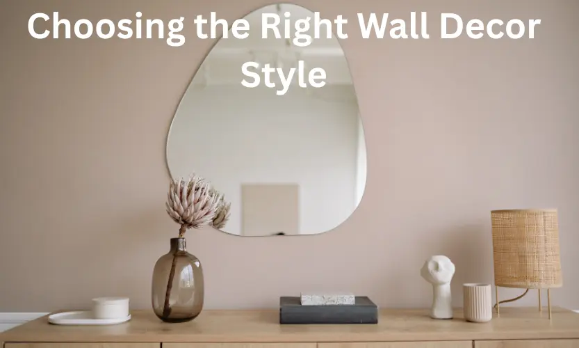 choosing the right wall decor style