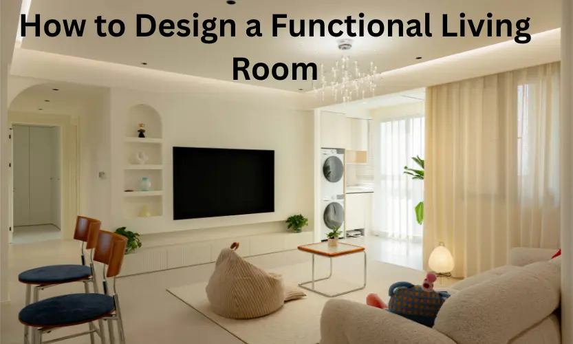 how to design a functional living room