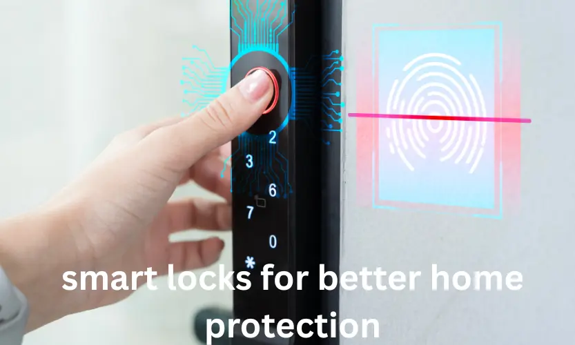 smart locks for better home protection