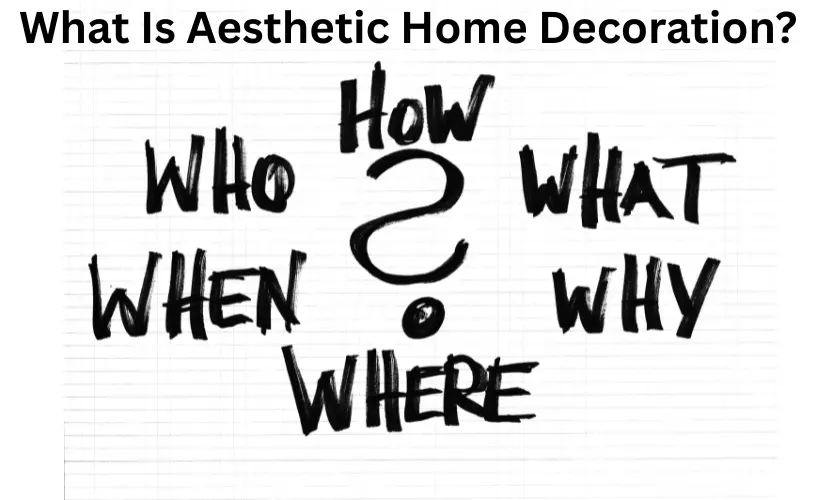 What Is Aesthetic Home Decoration?