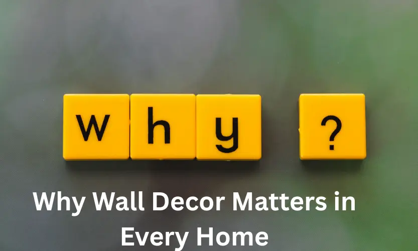 Why Wall Decor Matters in Every Home